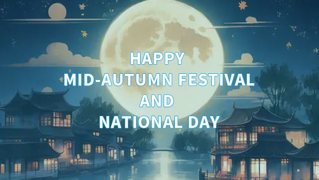 Holiday Notice: Mid-Autumn Festival and National Day 2023